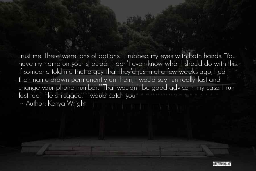 I Really Love This Guy Quotes By Kenya Wright