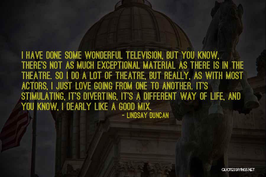 I Really Love You So Much Quotes By Lindsay Duncan I Really Love You So Much Quotes By Lindsay Duncan