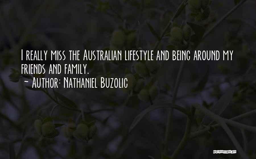 I Really Miss My Family Quotes By Nathaniel Buzolic