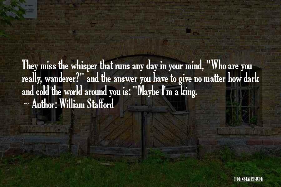 I Really Miss You Quotes By William Stafford