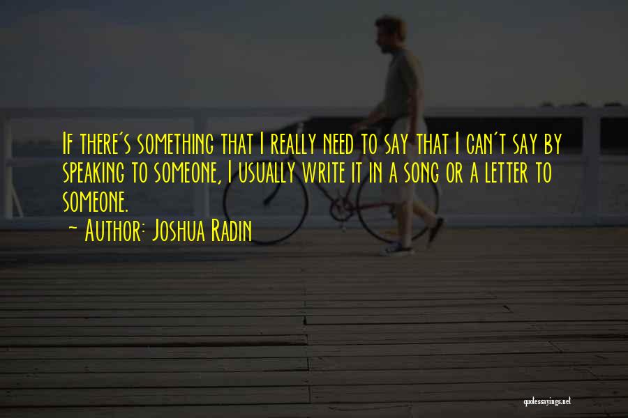 I Really Need Someone Quotes By Joshua Radin