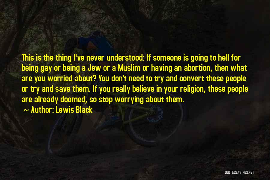 I Really Need Someone Quotes By Lewis Black
