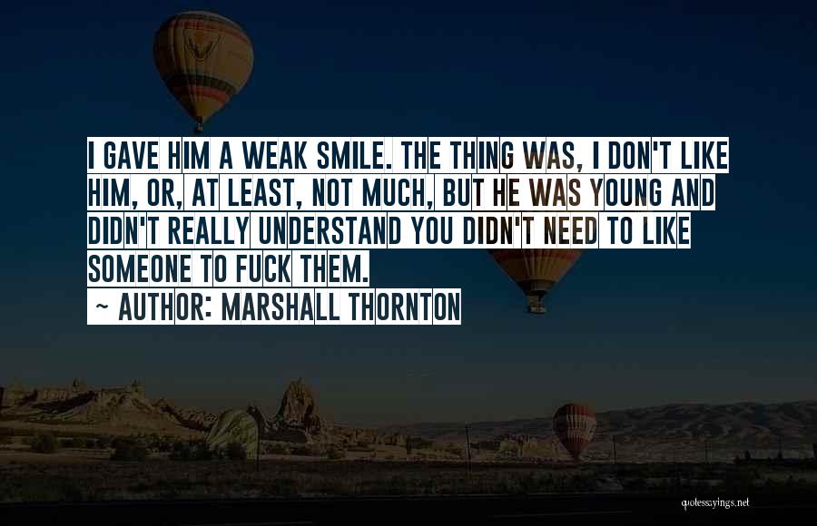 I Really Need Someone Quotes By Marshall Thornton