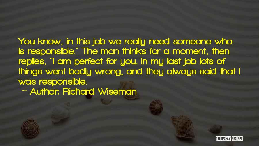 I Really Need Someone Quotes By Richard Wiseman