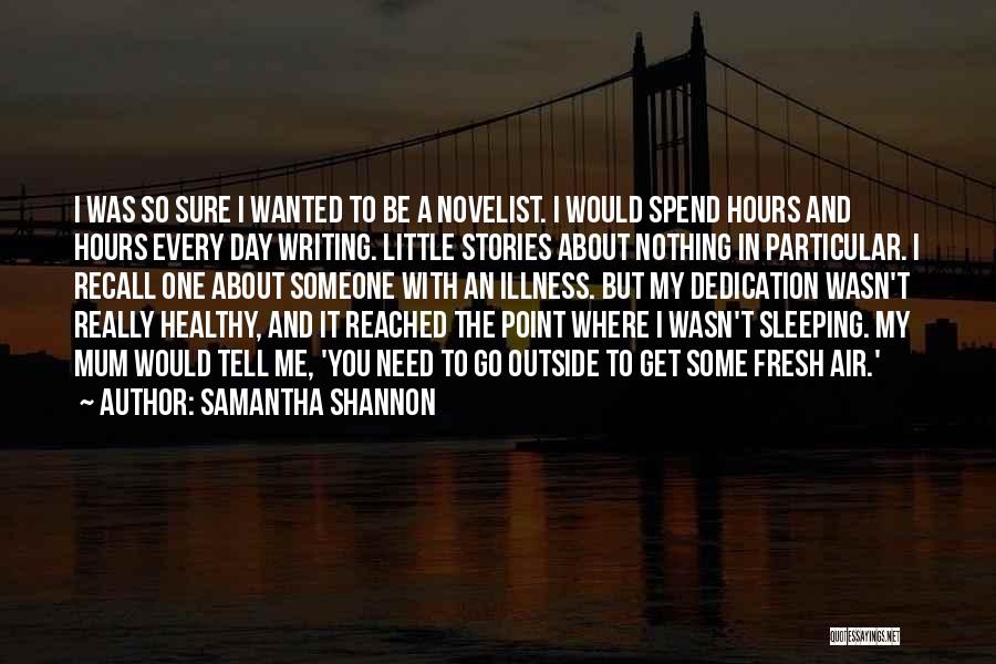 I Really Need Someone Quotes By Samantha Shannon