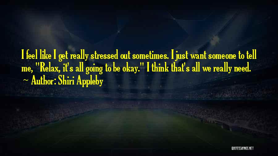 I Really Need Someone Quotes By Shiri Appleby