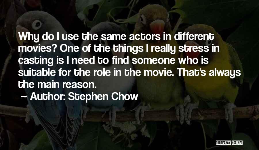 I Really Need Someone Quotes By Stephen Chow