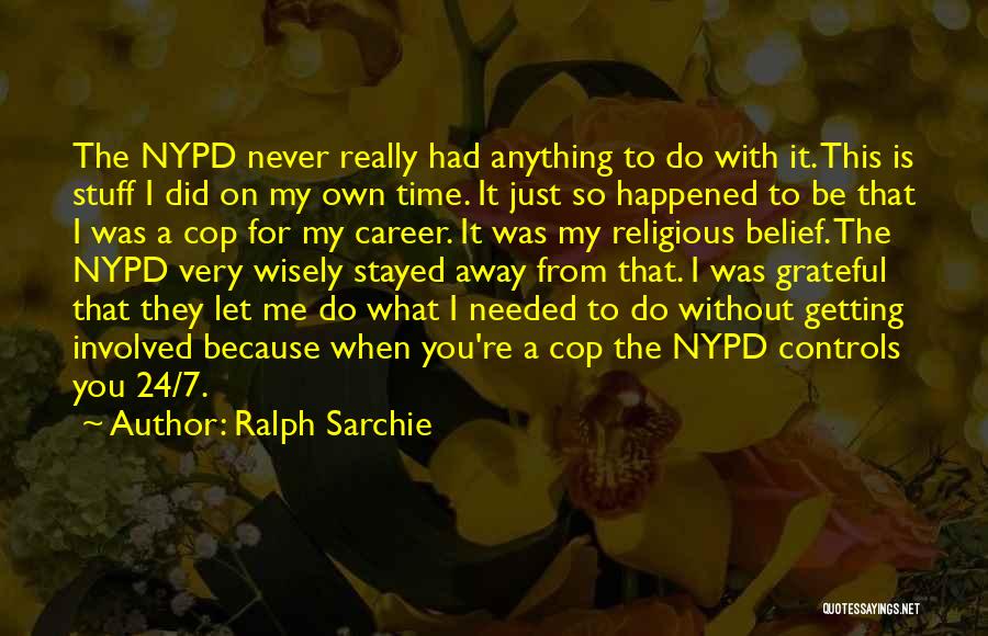 I Really Needed You Quotes By Ralph Sarchie