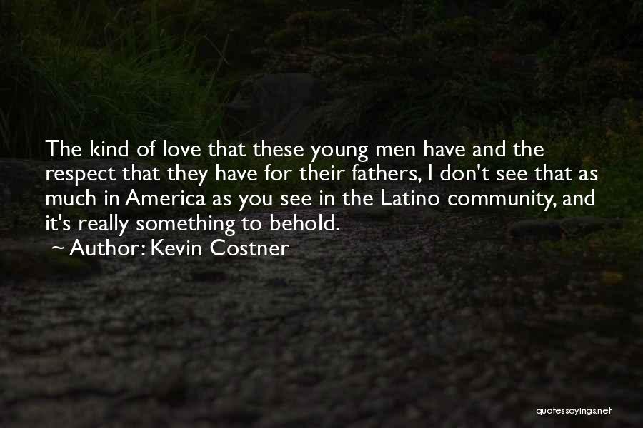 I Really Respect You Quotes By Kevin Costner