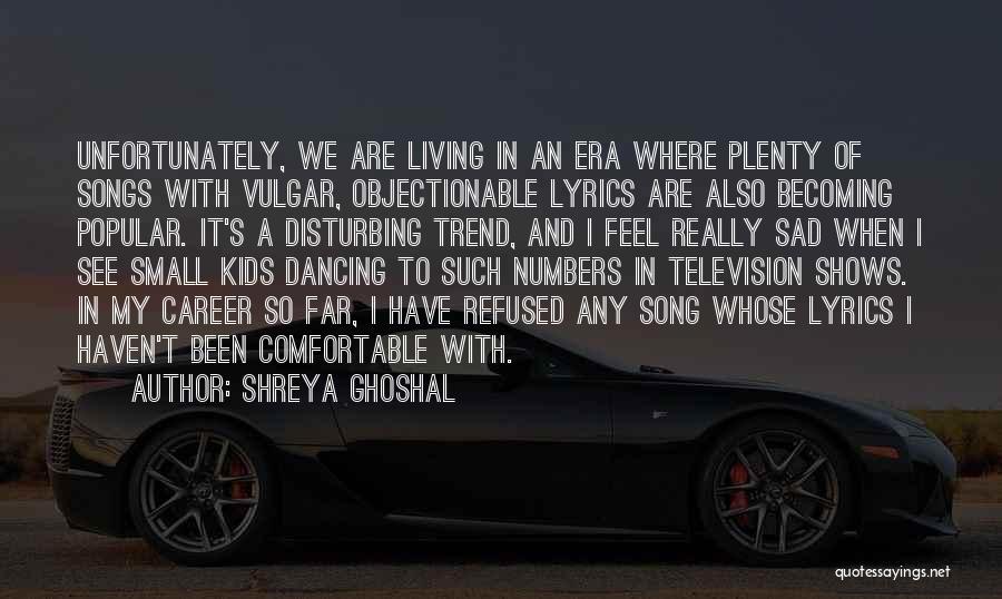 I Really Sad Quotes By Shreya Ghoshal