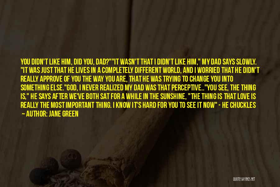 I Really Thought You Were Different Quotes By Jane Green