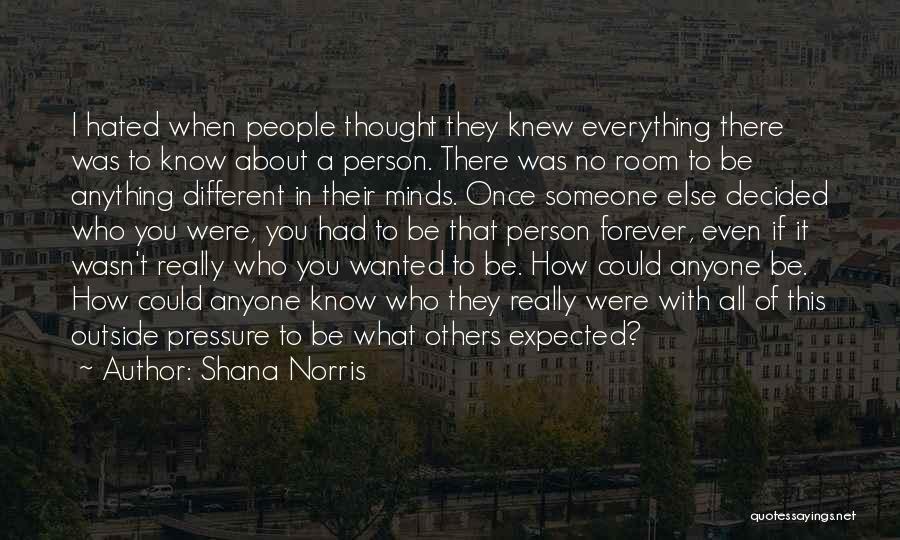 I Really Thought You Were Different Quotes By Shana Norris