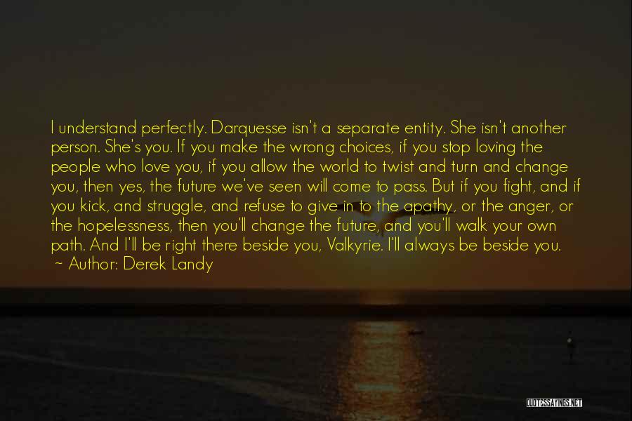 I Refuse To Give Up On Love Quotes By Derek Landy