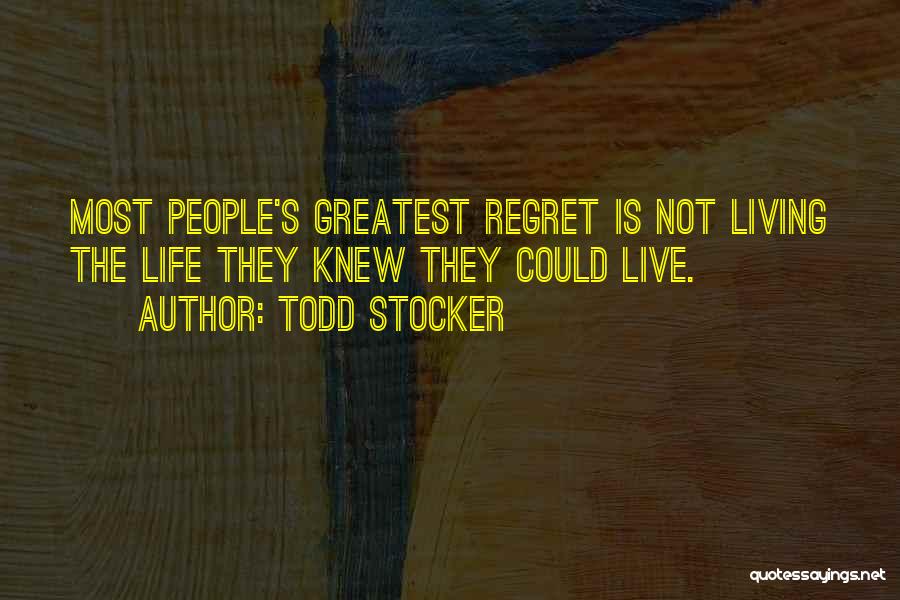 I Regret So Many Things Quotes By Todd Stocker