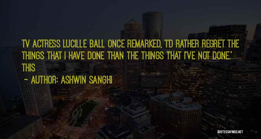 I Regret Things Quotes By Ashwin Sanghi