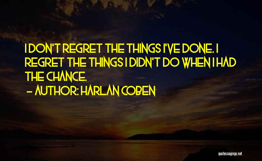 I Regret Things Quotes By Harlan Coben