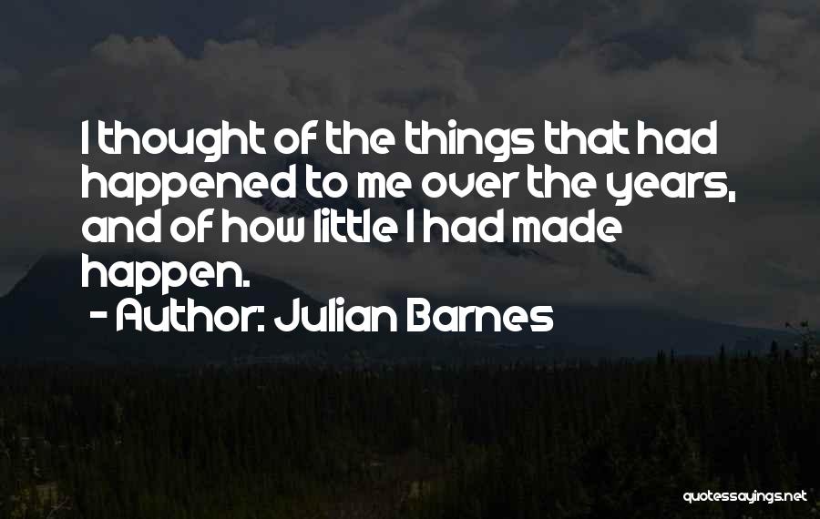 I Regret Things Quotes By Julian Barnes