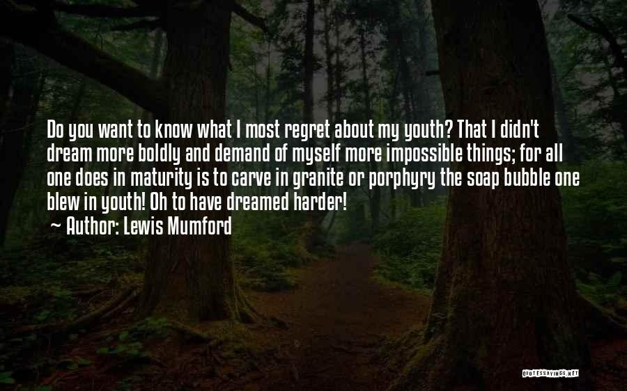 I Regret Things Quotes By Lewis Mumford