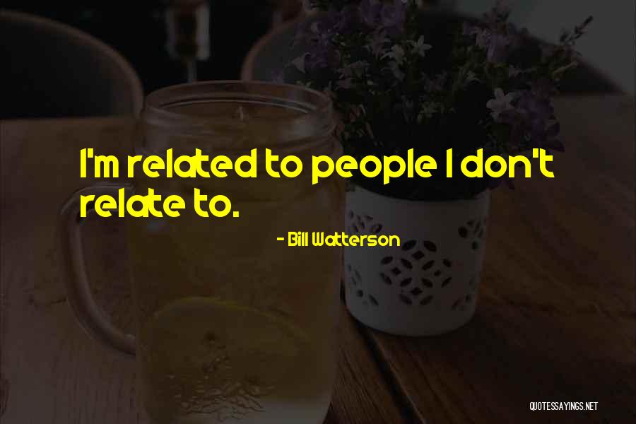 I Relate Quotes By Bill Watterson I Relate Quotes By Bill Watterson