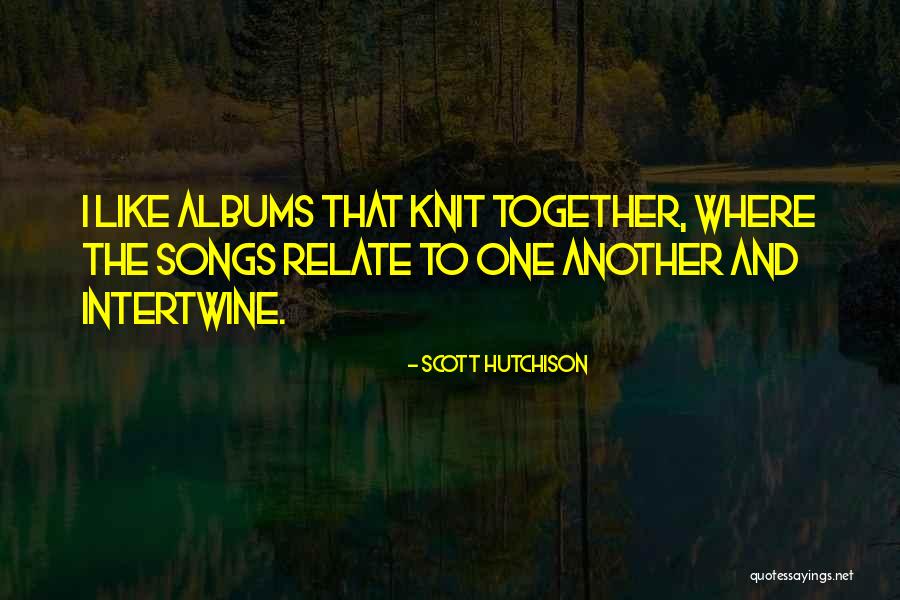 I Relate Quotes By Scott Hutchison I Relate Quotes By Scott Hutchison