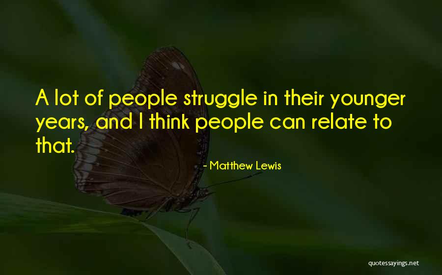 I Relate To That Quotes By Matthew Lewis I Relate To That Quotes By Matthew Lewis