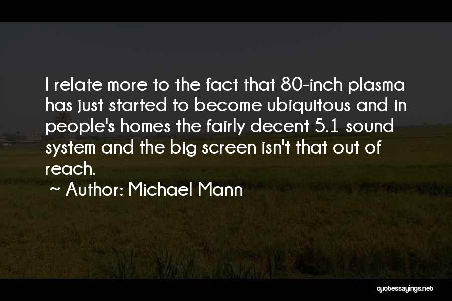 I Relate To That Quotes By Michael Mann