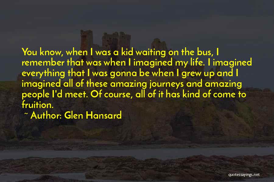 I Remember Everything Quotes By Glen Hansard