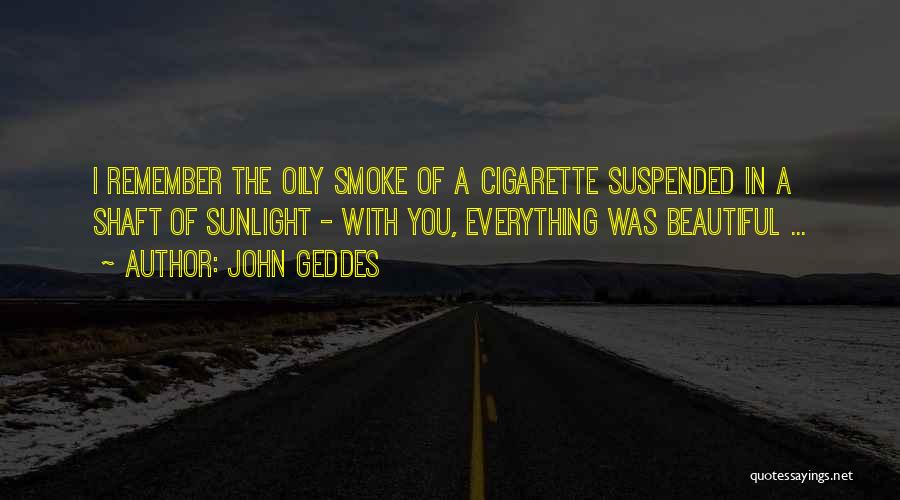 I Remember Everything Quotes By John Geddes