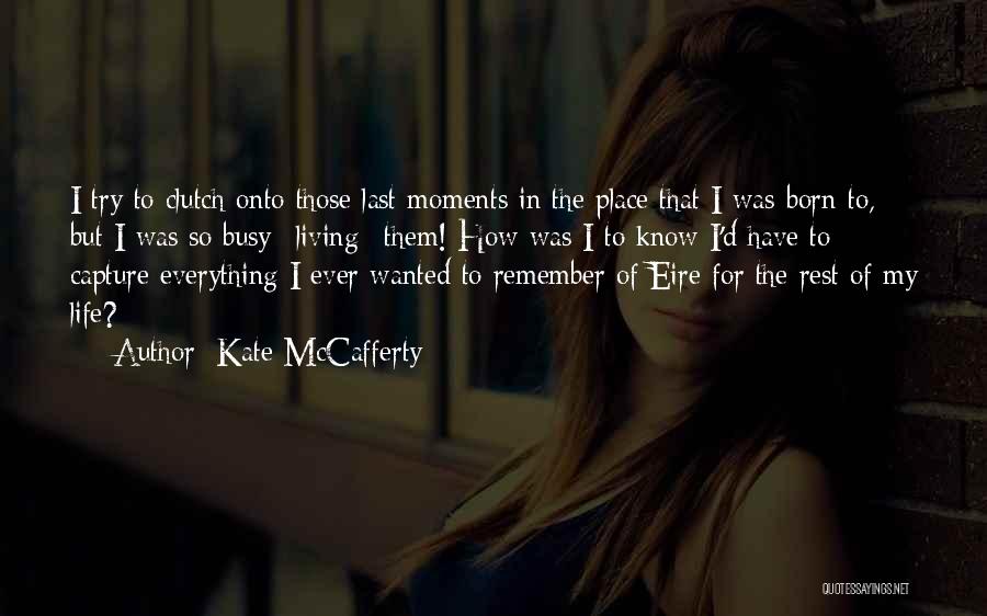 I Remember Everything Quotes By Kate McCafferty