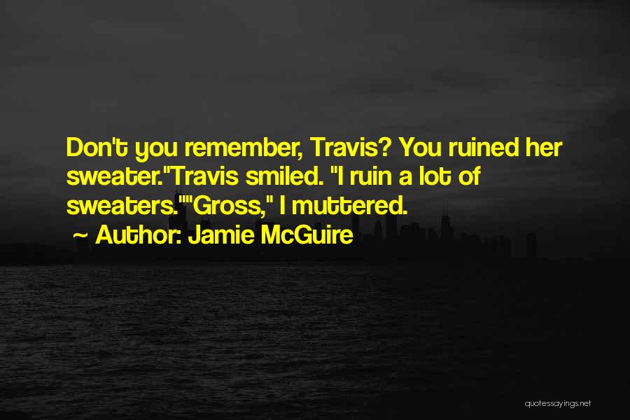 I Remember Quotes By Jamie McGuire