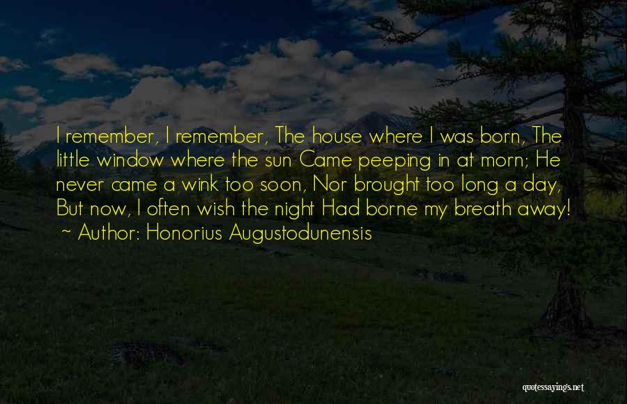 I Remember The Day You Were Born Quotes By Honorius Augustodunensis