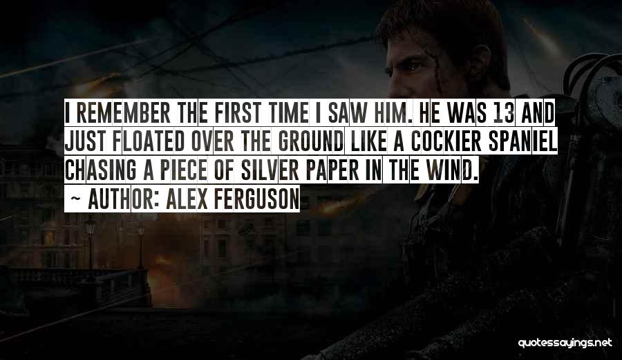 I Remember The First Time I Saw You Quotes By Alex Ferguson