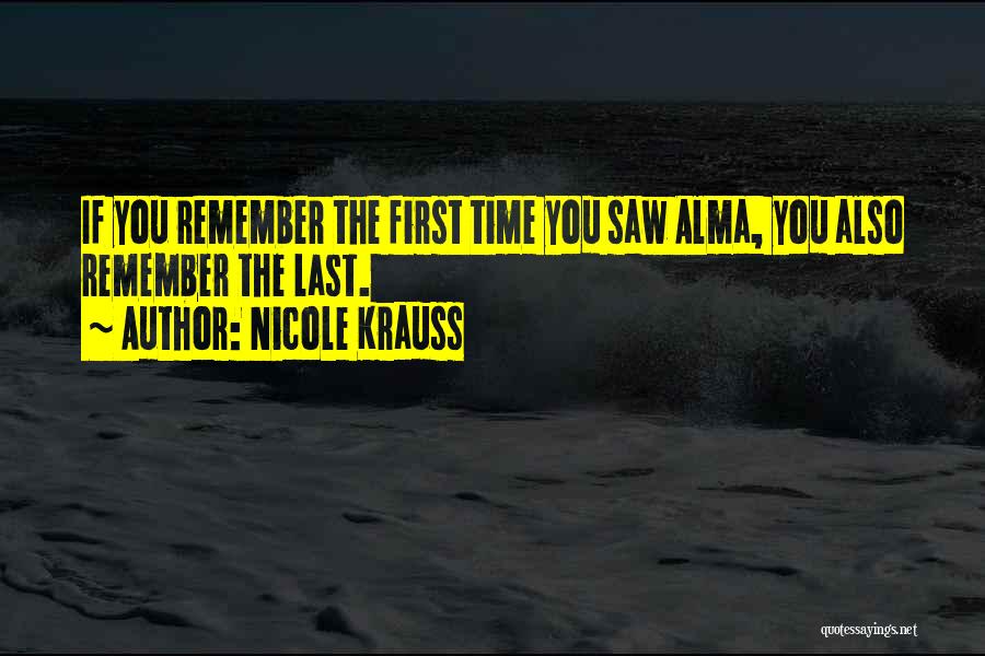 I Remember The First Time I Saw You Quotes By Nicole Krauss