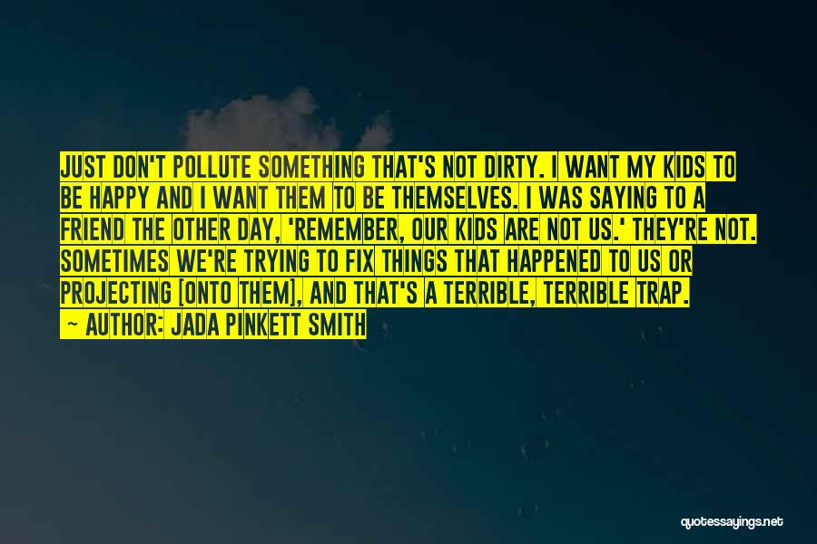 I Remember Us Quotes By Jada Pinkett Smith