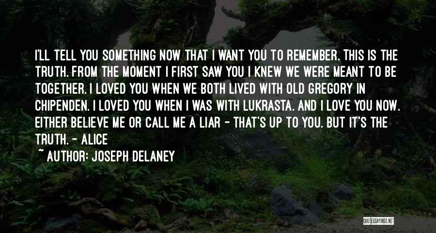 I Remember When I First Saw You Quotes By Joseph Delaney