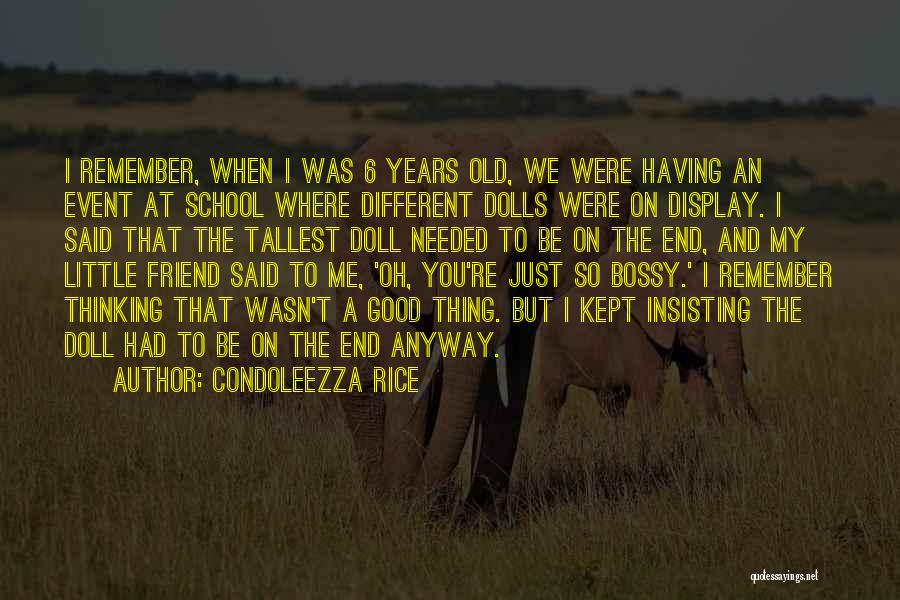 I Remember You My Friend Quotes By Condoleezza Rice