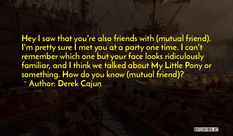 I Remember You My Friend Quotes By Derek Cajun