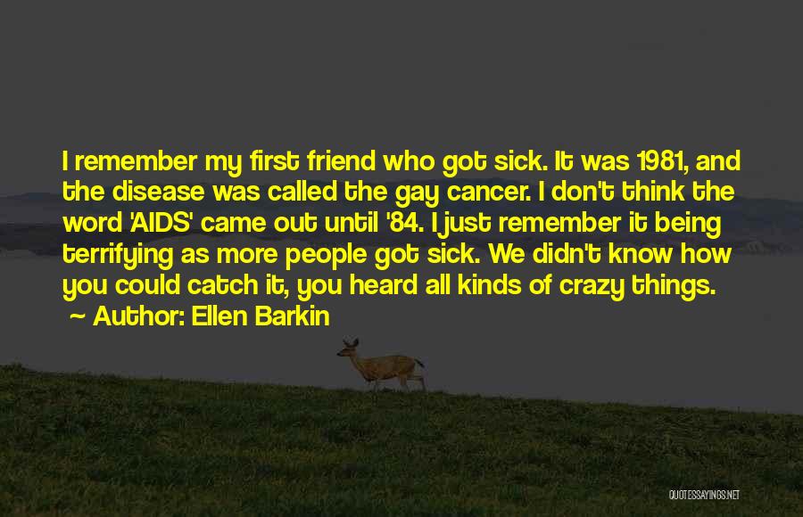 I Remember You My Friend Quotes By Ellen Barkin