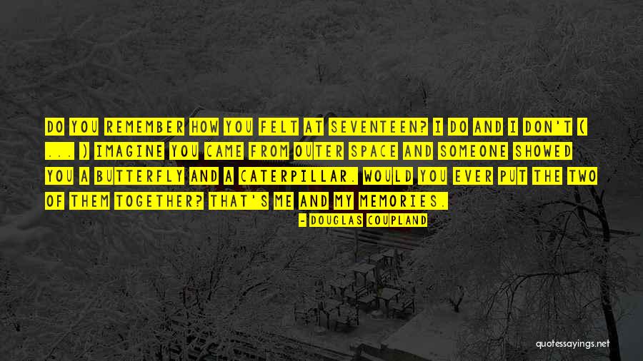 I Remember You Quotes By Douglas Coupland I Remember You Quotes By Douglas Coupland