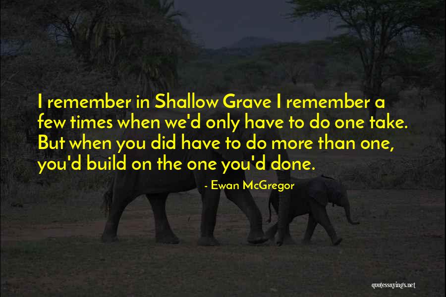 I Remember You Quotes By Ewan McGregor I Remember You Quotes By Ewan McGregor