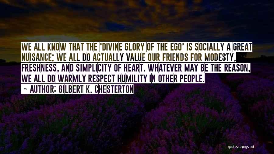 I Respect My Ego Quotes By Gilbert K. Chesterton