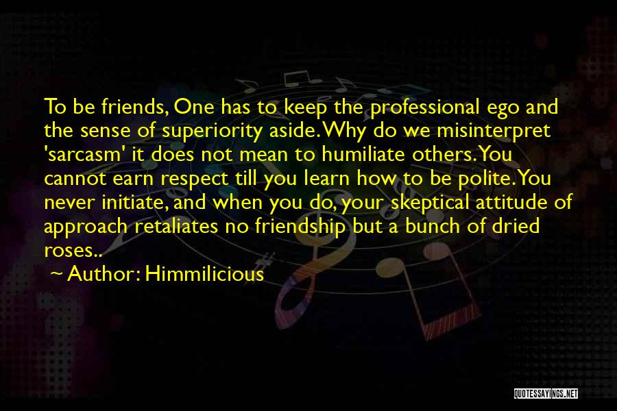 I Respect My Ego Quotes By Himmilicious