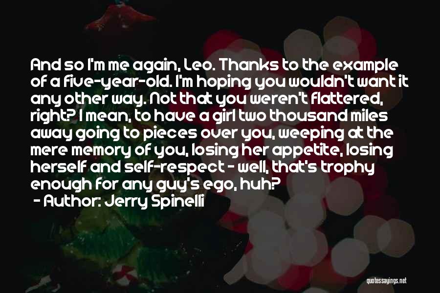 I Respect My Ego Quotes By Jerry Spinelli