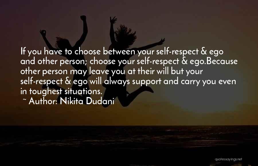 I Respect My Ego Quotes By Nikita Dudani