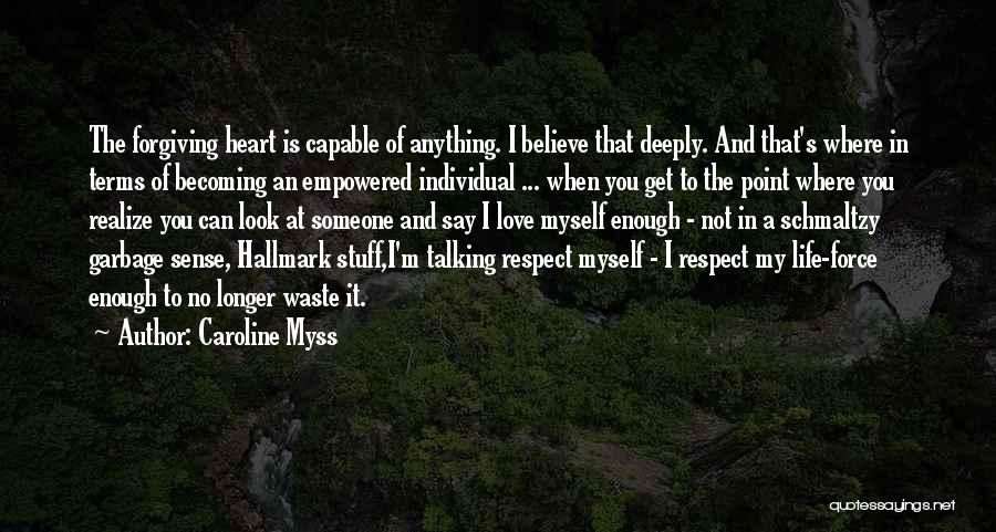 I Respect Myself Quotes By Caroline Myss