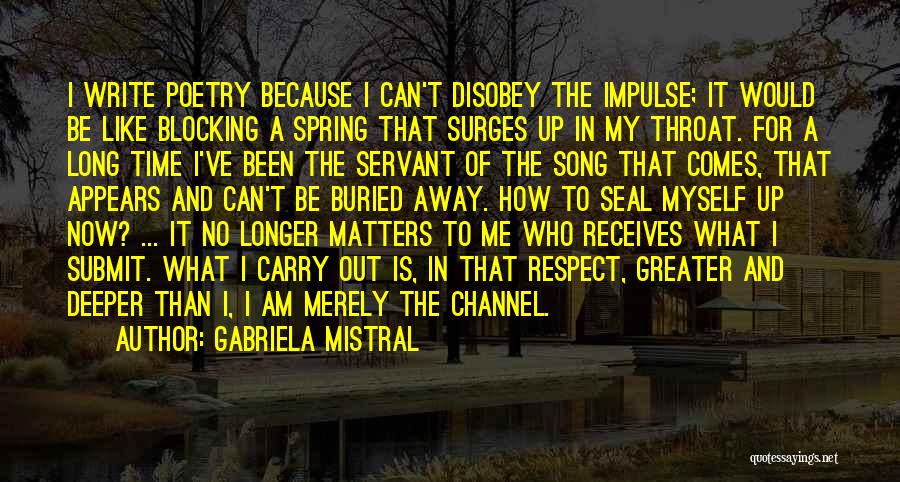 I Respect Myself Quotes By Gabriela Mistral