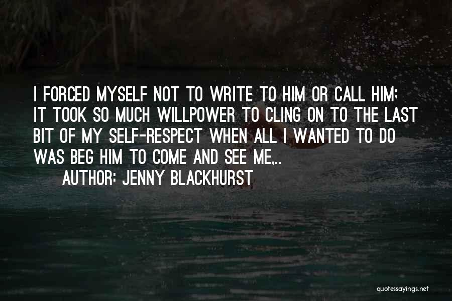 I Respect Myself Quotes By Jenny Blackhurst