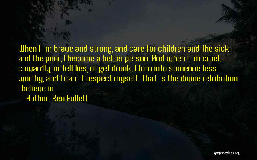 I Respect Myself Quotes By Ken Follett