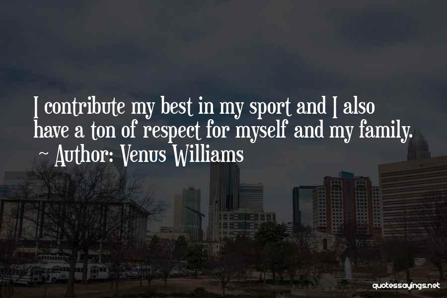 I Respect Myself Quotes By Venus Williams