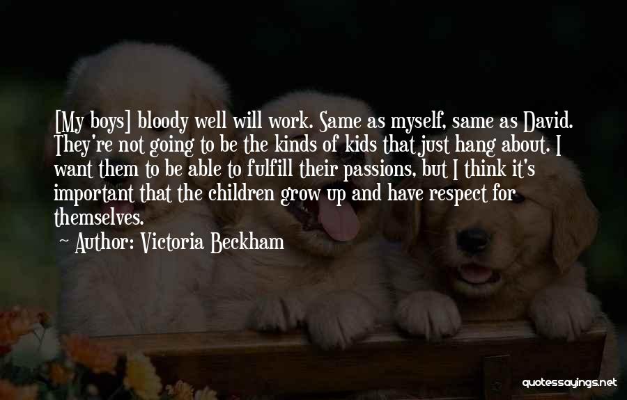 I Respect Myself Quotes By Victoria Beckham